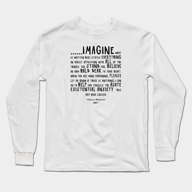 IMAGINE - Radically Nonchalant (black on light colors) Long Sleeve T-Shirt by EshiPaints